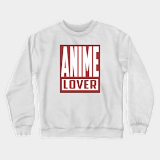 anime lover Crewneck Sweatshirt